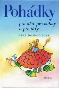 Kniha: Pohádky pro děti, mámy a táty - Hana Doskočilová; Gabriel Filcík