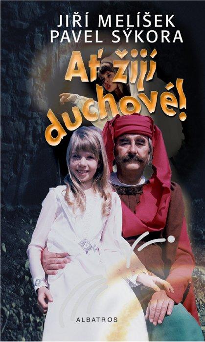 Kniha: Ať žijí duchové - Pavel Sýkora, Jiří Melíšek