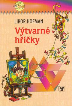Kniha: Výtvarné hříčky - Libor Hofman