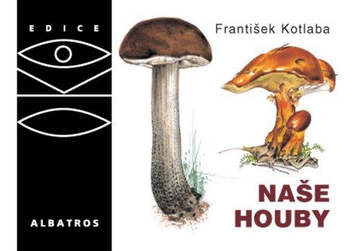 Kniha: Naše houbyautor neuvedený