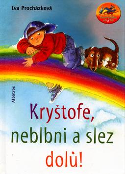 Kniha: Kryštofe, neblbni a slez dolů! - Procházková I.