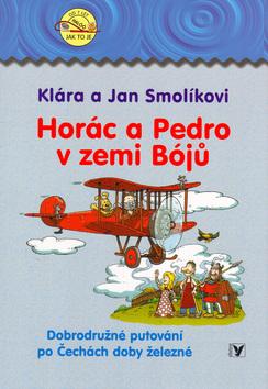 Kniha: Horác a Pedro v zemi Bójů - Smolík Jan, Smolíková Klára