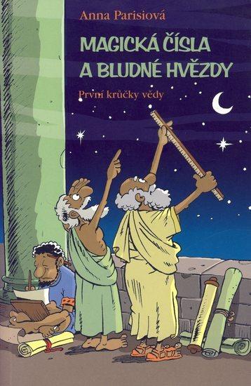 Kniha: Magická čísla a bludné hvězdy - První krůčky vědy - Parisiová Anna
