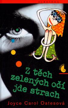 Kniha: Z těch zelených očí jde strach - Oatesová Joyce Carol