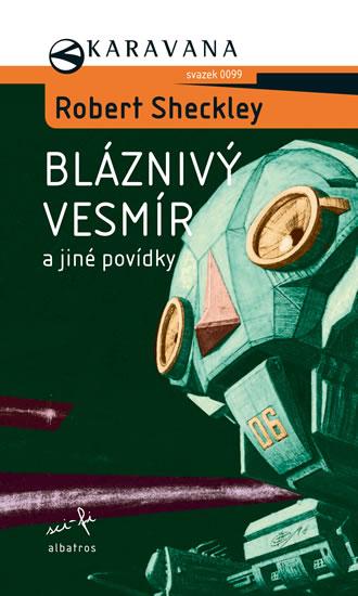 Kniha: Bláznivý vesmír - Sheckley Robert