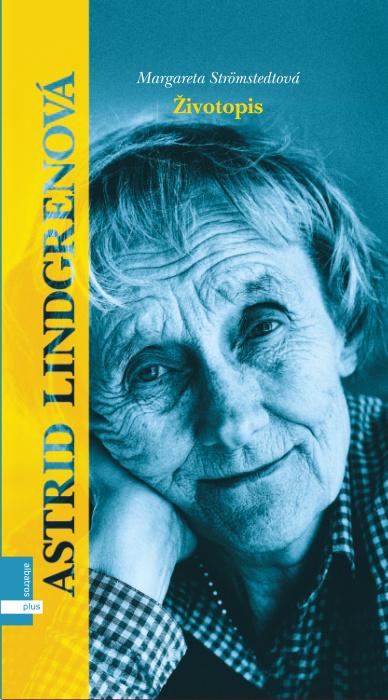 Kniha: Astrid Lindgrenová. Životopis - Margareta Strömstedt