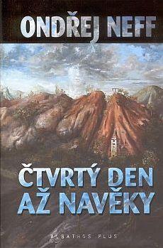 Kniha: Čtvrtý den až navěky - Ondřej Neff