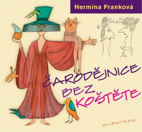 Kniha: Čarodějnice bez koštěte - Hermína Franková