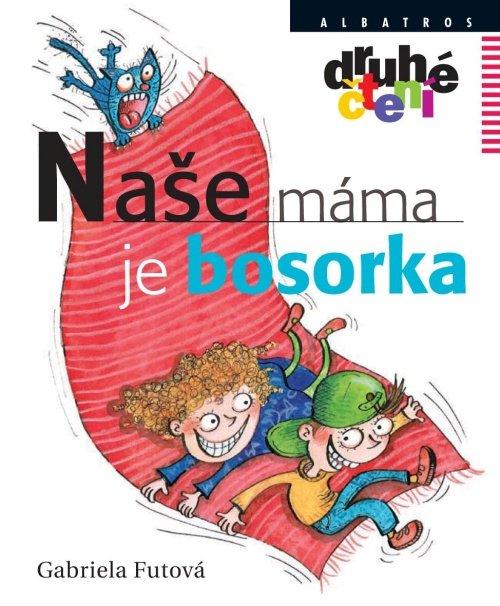 Kniha: Naše máma je bosorka - Gabriela Futová