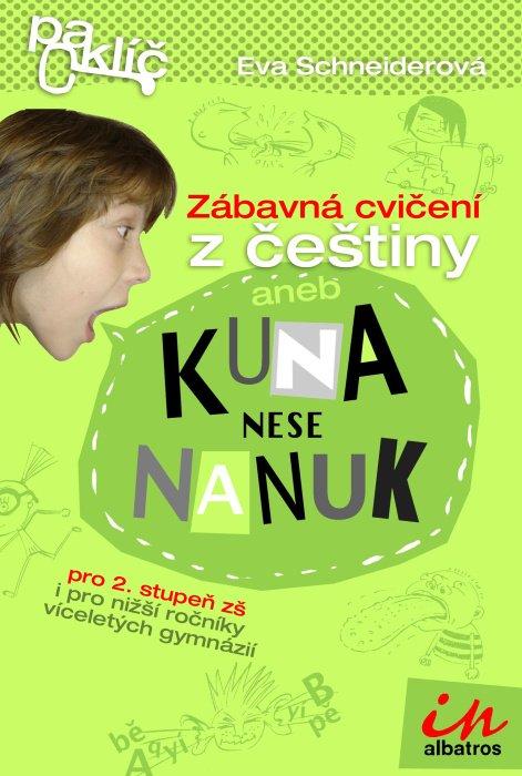 Kniha: Kuna nese nanuk aneb Čeština vás baví - Eva Schneiderova