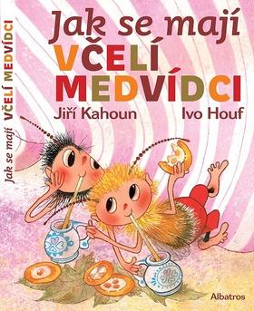 Kniha: Jak se mají včelí medvídci - Jiří Kahoun; Ivo Houf