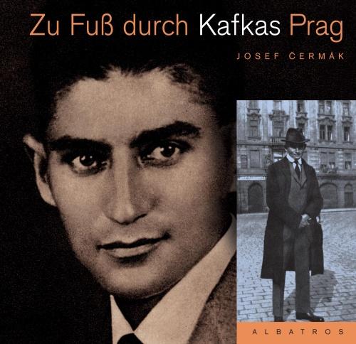 Kniha: Zu Fuss durch Kafkas Prag - Josef Čermák