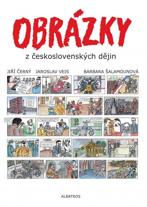 Kniha: Obrázky z československých dějin - Jiří Černý, Barbara Šalamounová, Jaroslav Veis