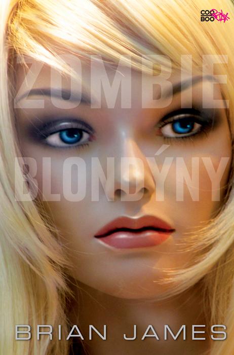 Kniha: Zombie blondýny - Brian James