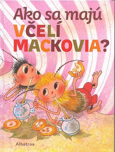 Kniha: Ako sa majú včelí mackovia? - Ivo Houf, Jiří Kahoun