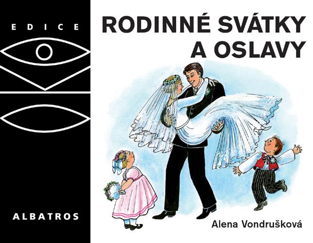 Kniha: Rodinné svátky a oslavy - Kamila Skopová, Alena Vondrušková