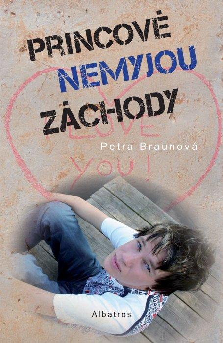 Kniha: Princové nemyjou záchody - Petra Braunová