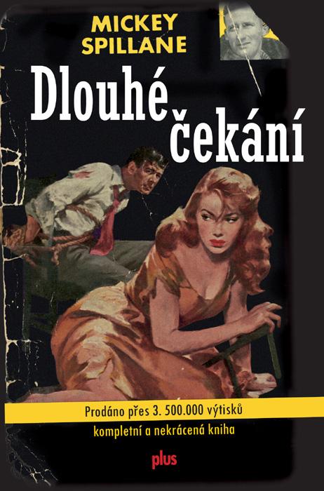 Kniha: Dlouhé čekání - Mickey Spillane