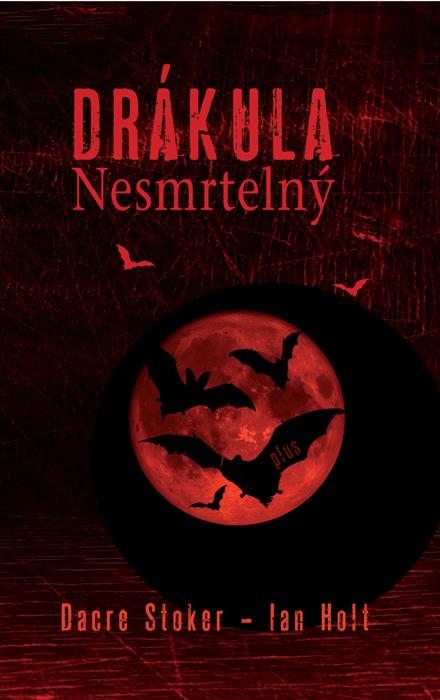 Kniha: Drákula nesmrtelný - Dacre Stoker