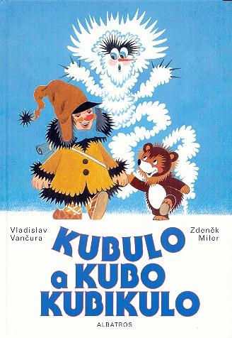 Kniha: Kubulo a Kubo Kubikulo - Zdeněk Miler, Vladislav Vančura