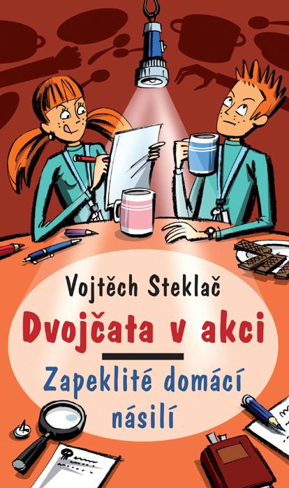 Kniha: Dvojčata v akci - Zapeklité domácí násilí - Vojtěch Steklač