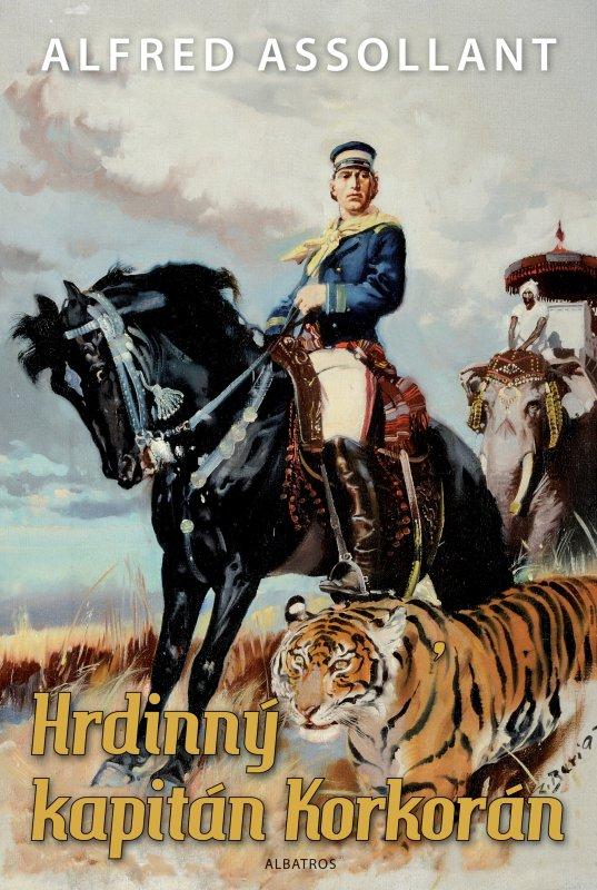 Kniha: Hrdinný kapitán Korkorán - Zdeněk Burian, Alfred Assollant