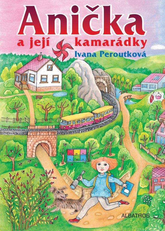 Kniha: Anička a její kamarádky - Ivana Peroutková, Eva Mastníková
