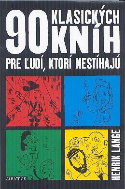 Kniha: 90 klasických kníh pre ľudí, ktorí nestíhajú - Henrik Lange