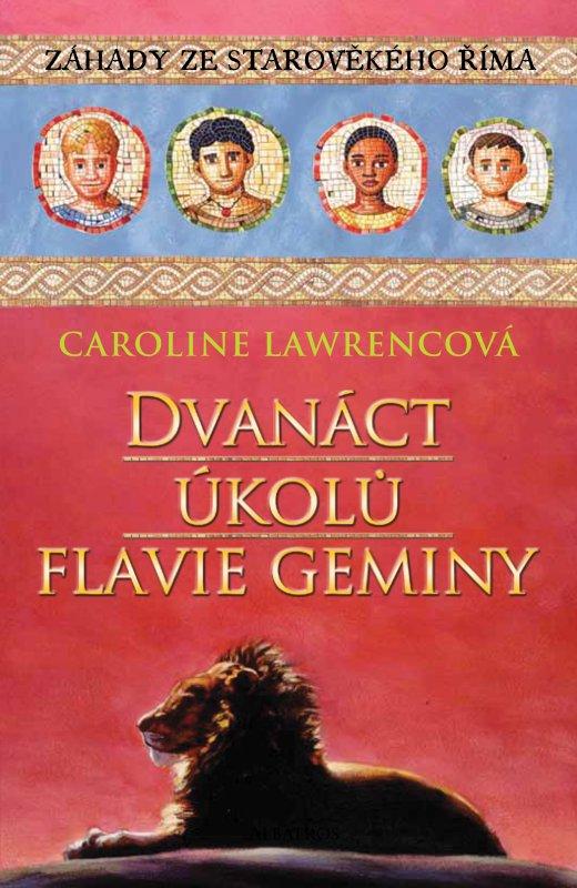 Kniha: Dvanáct úkolů  Flavie Geminy - Caroline Lawrencová