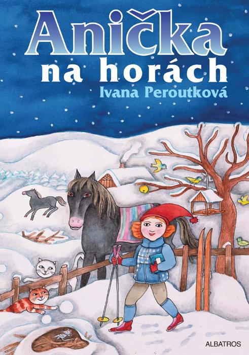 Kniha: Anička na horách - Ivana Peroutková, Eva Mastníková