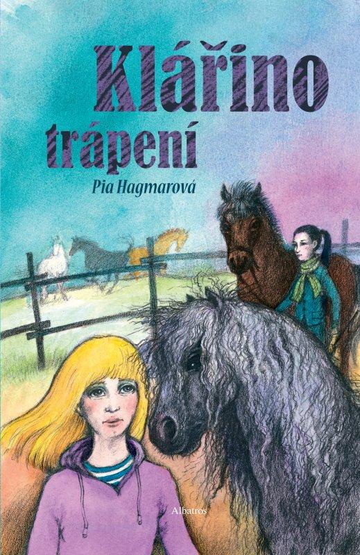 Kniha: Klářino trápení - Pia Hagmarová