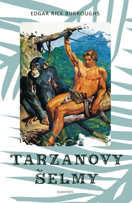 Kniha: Tarzanovy šelmy - Zdeněk Burian, Edgar Rice Burroughs