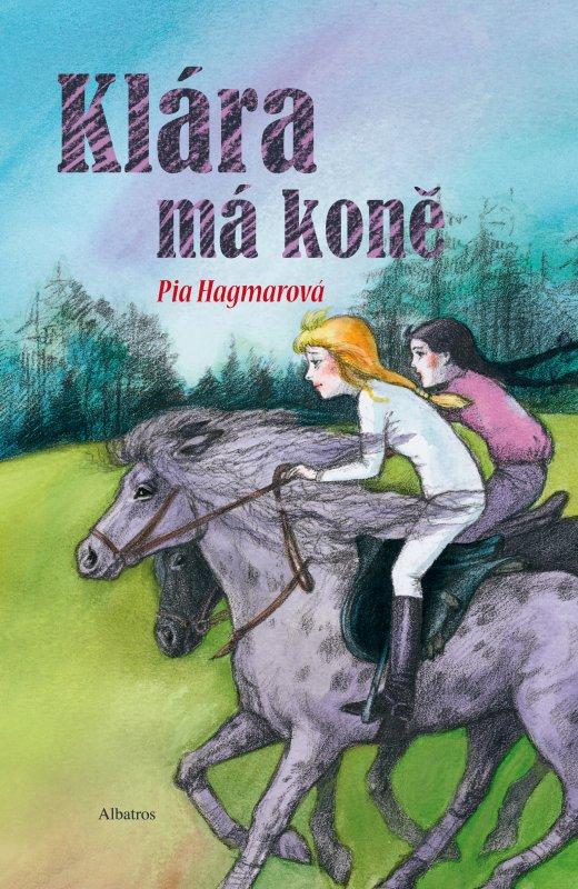 Kniha: Klára má koně - Pia Hagmarová
