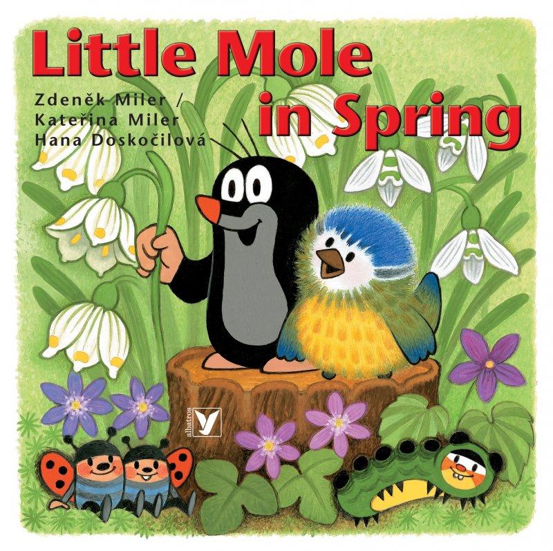Kniha: Little Mole in Spring - Zdeněk Miler, Hana Doskočilová, Kateřina Miler