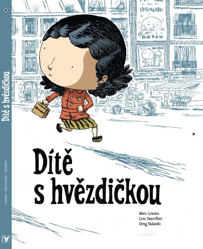 Kniha: Dítě s hvězdičkou - Marc Lizano, Loic Dauvillier, Greg Salsedo