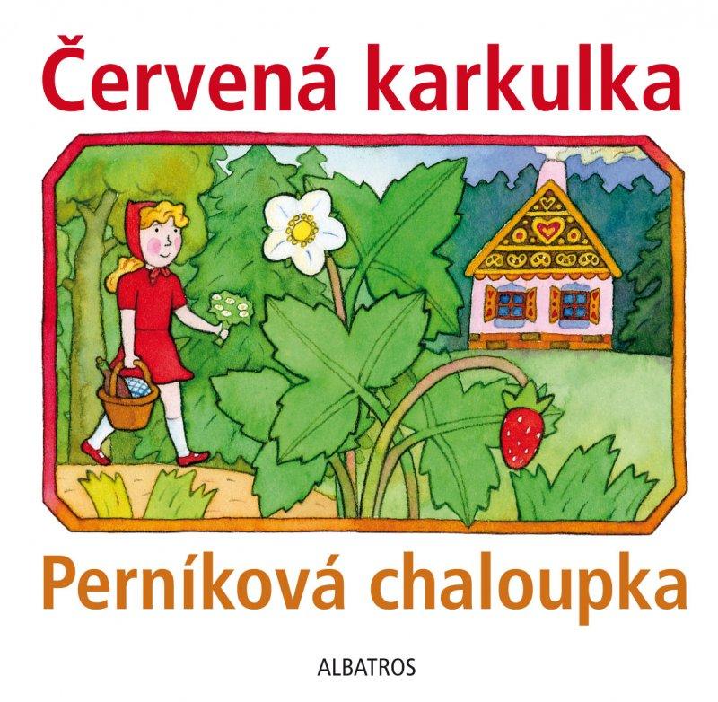 Kniha: Červená karkulka a Perníková chaloupka - Lenka Vybíralová