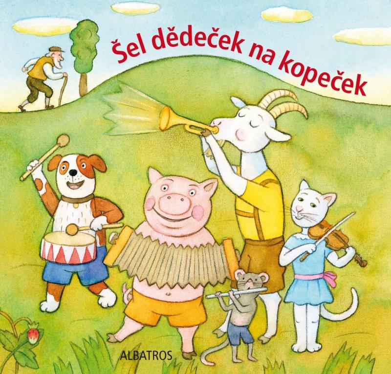 Kniha: Šel dědeček na kopeček ( lidová říkadla) - Lenka Vybíralová