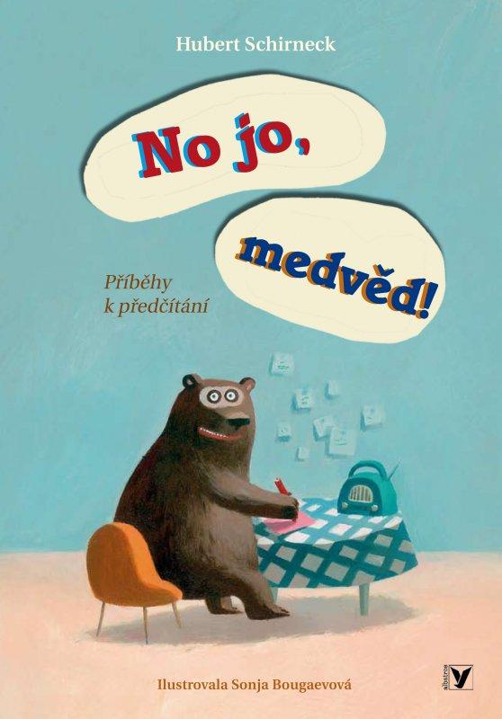 Kniha: No jo, medvěd! - Hubert Schirneck