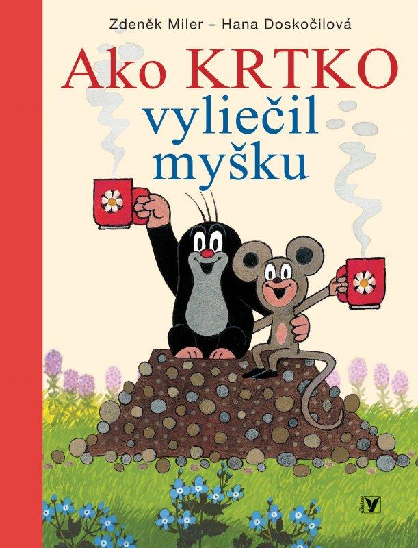 Kniha: Ako krtko vyliečil myšku - Zdeněk Miler, Hana Doskočilová