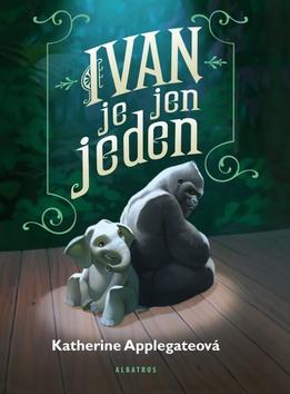 Kniha: Ivan je jen jeden - Katherine Applegateová