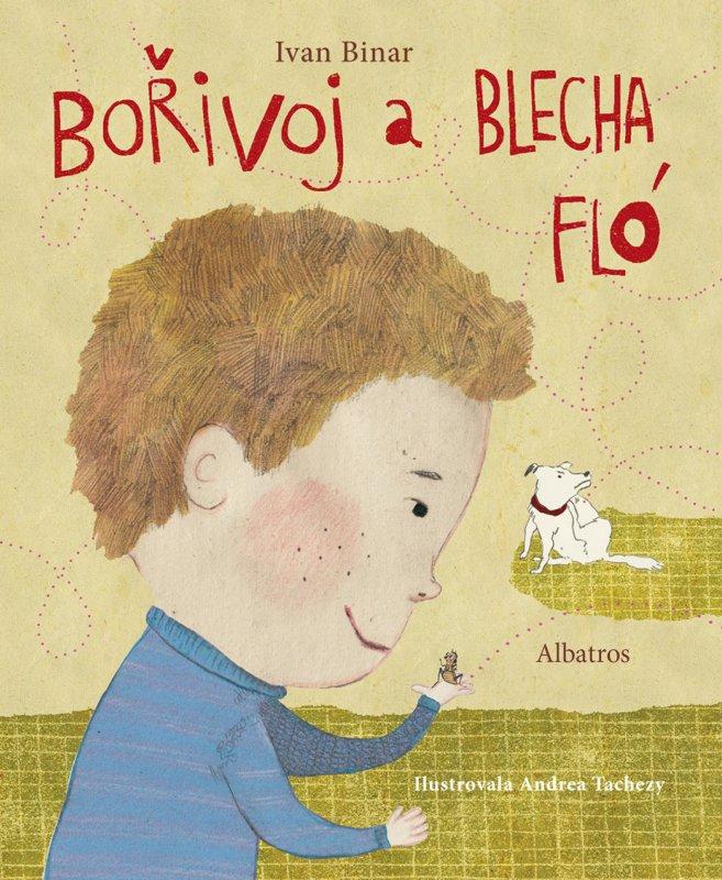 Kniha: Bořivoj a Blecha Flo - Andrea Tachezy, Ivan Binar