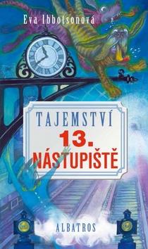 Kniha: Tajemství 13. nástupiště - Eva Ibbotsonová