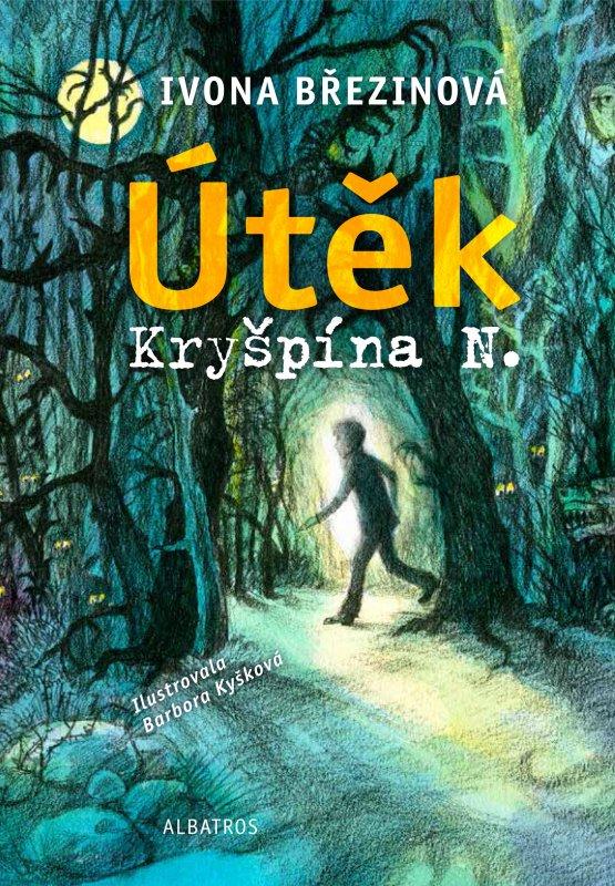 Kniha: Útěk Kryšpína N. - Ivona Březinová, Barbora Kyšková