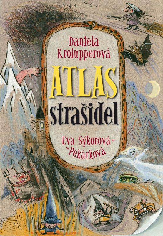 Kniha: Atlas strašidel - Daniela Krolupperová