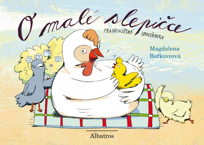 Kniha: O malé slepičce - Magdalena Bořkovcová