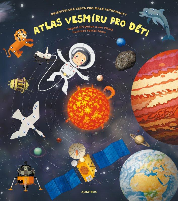 Kniha: Atlas vesmíru pro děti - Jan Píšala, Tomáš Tůma, Pavla Kleinová, Jiří Dušek
