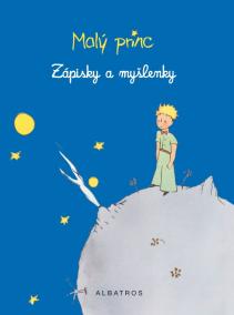 Malý princ - Zápisky a myšlenky