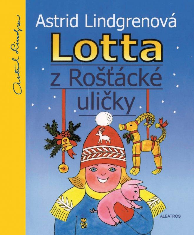 Kniha: Lotta z Rošťácké uličky - Astrid Lindgrenová, Alena Ladová