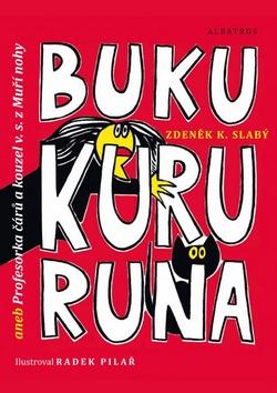 Kniha: Bukukururuna - Zdeněk K. Slabý; Radek Pilař