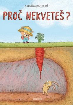 Kniha: Proč nekveteš? - Katarína Macurová